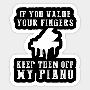 Tickle the Ivories - Keep Off My Piano Funny Tee & Hoodie! Sticker